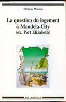 La question du logement à Mandela-City, ex-Port Elizabeth