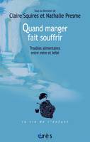 Quand manger fait souffrir, Troubles alimentaires entre mère et bébé