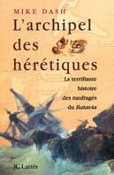 L'archipel des hérétiques, La terrifiante histoire des naufragés du Batavia