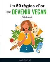 Les 50 règles d'or pour devenir vegan