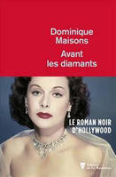 Avant les diamants, Roman noir