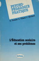 Psycho-pédagogie pratique, L'éducation scolaire et ses problèmes