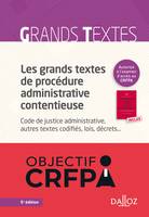 Les grands textes de procédure administrative contentieuse - 5e ed., Code de justice administrative, autres textes codifiés, lois, décrets...