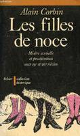 Les filles de noce, Misère sexuelle et prostitution au XIXᵉ siècle