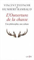 L'Ouverture de la chasse - Une philosophie, une culture