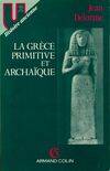 La Grèce primitive et archaïque