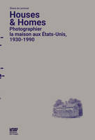 Houses & homes, Photographier la maison aux états-unis, 1930-1990