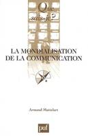 Mondialisation de la communication (4ed) (La)