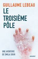 Une aventure de Smila Sibir, Le troisième pôle