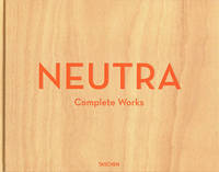 Neutra. Complete Works (GB/ALL/FR), complete works