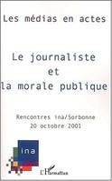 Le journaliste et la morale publique, Les médias en actes - Rencontres INA/Sorbonne