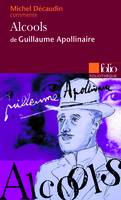 Alcools de Guillaume Apollinaire (Essai et dossier)