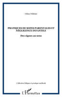 Pratiques de soins parentales et négligence infantile, Des signes au sens