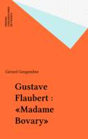 Gustave Flaubert : « Madame Bovary »