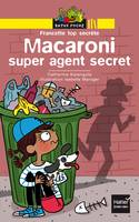 Francette top secrète, Macaroni super agent secret