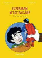 Superman n'est pas juif (...et moi un peu)