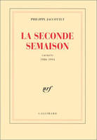 La semaison., 2, La seconde semaison. Carnets. 1980 - 1994, Carnets (1980-1994)