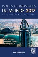 Images économiques du monde 2017 - Le tourisme : nouveau secteur stratégique ?, Le tourisme : nouveau secteur stratégique ?