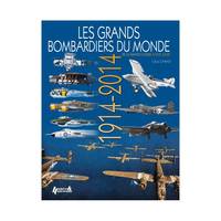 Les grands bombardiers du monde - de la Grande guerre à nos jours