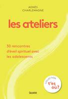 Les ateliers, 30 rencontres d´éveil spirituel avec les adolescents