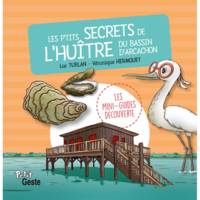 Les mini-guides découverte, Les petits secrets de l'huître du Bassin d'Arcachon