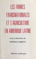 Les firmes transnationales et l'agriculture en Amérique Latine, Colloque international 