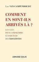 Comment en sont-ils arrivés là ?, Les clés pour comprendre des djihadistes