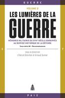 2, Les lumières de la guerre, Mémoires militaires du xviiie siècle conservés au service historique de la défense