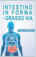 Intestino in forma, Grasso via