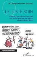 Le juste soin, Adapter le système de santé à la réalité épidémiologique et démographique