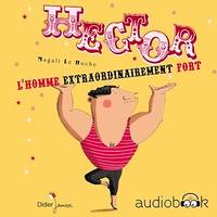 Hector l'homme extraordinairement fort