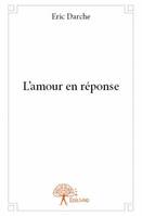 L'amour en réponse