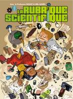 1, La Rubrique Scientifique - Tome 01, avec le professeur Boulet & Mlle Agnès