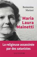 Maria Laura Mainetti, Témoignages, lettres, et notes
