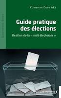 Guide pratique des élections, Gestion de la 