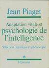 Adaptation vitale et psychologie de l'intelligence, sélection organique et phénocopie