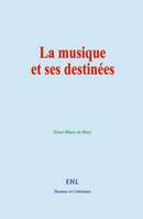 La musique et ses destinées