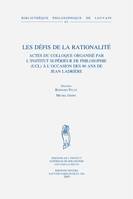 Les défis de la rationalité, Actes du colloque organisé par l'Institut Supérieur de Philosophie (UCL) à l'occasion des 80 ans de Jean Ladrière