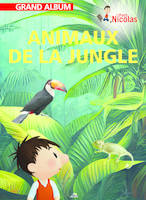 ANIMAUX DE LA JUNGLE - GRAND ALBUM LE PETIT NICOLAS