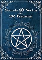 Secrets & Vertus des 150 Psaumes, Secrets & Vertus des 150 Psaumes