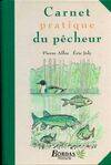 Carnet pratique du pêcheur : 101 trucs pour mieux pêcher