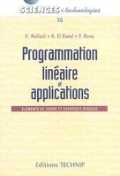 Programmation linéaire et applications - éléments de cours et exercices corrigés, éléments de cours et exercices corrigés