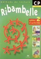 RIBAMBELLE CP, SERIE VERTE CAHIER D'ACTIVITES 2 + LIVRET D'ENTRAINEMENT A LA LECTURE 2