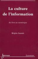 La culture de l'information - du livre au numérique, du livre au numérique