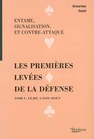 Les premières levées de la défense, Tome I, Le jeu à sans atout, ENTAME, SIGNALISATION ET CONTRE ATTAQUE : LES PREMIERES LEVEES DE LA DEFENSE TOME I - Le jeu a sans atout, entame, signalisation et contre-attaque