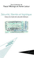 Sécurité, libertés et légistique, Autour du Code de la sécurité intérieure