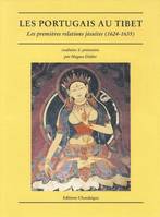 Les Portugais au Tibet. Les premières relations jésuites (1624-1635)