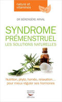 Syndrome prémenstruel, Nutrition, phyto, homéo, relaxation… pour mieux réguler ses hormones