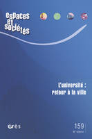 Espaces et sociétés 159 - L'université : retour à la ville ?