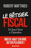 Le bêtisier fiscal, De Jésus Christ à Depardieu